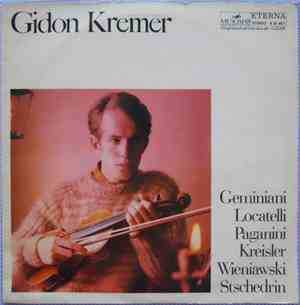 Gidon Kremer, Geminiani, Locatelli, Paganini, Kreisler, Wieniawski, Stsched ...