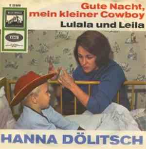 Hanna Dölitsch - Gute Nacht, Mein Kleiner Cowboy / Lulala Und Leila