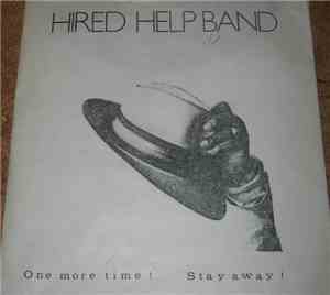 Hired Help Band - Stay Away / One More Time