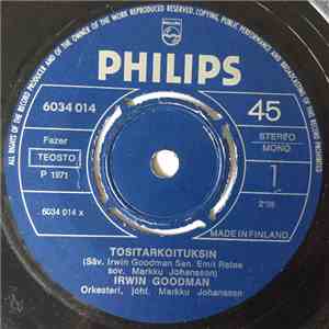 Irwin Goodman - Tositarkoituksin / Pohjaan Asti