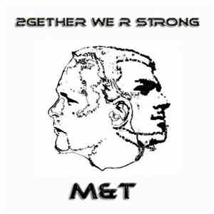 M & T - 2Gether We R Strong (Radio Dance Version)
