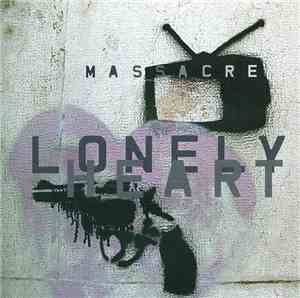 Massacre  - Lonely Heart