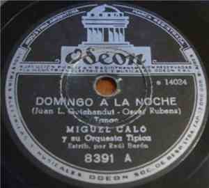 Miguel Caló Y Su Orquesta Típica - Domingo A La Noche / Saludos
