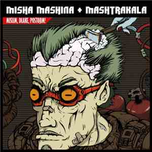 Misha Mashina + Mashtrakala - Mislim, Dlake, Postojim!