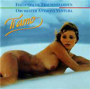 Orchester Anthony Ventura - Ti Amo - Italienische Traummelodien