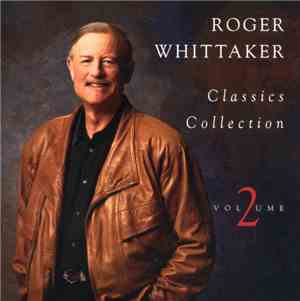 Roger Whittaker - Classics Collection Volume 2