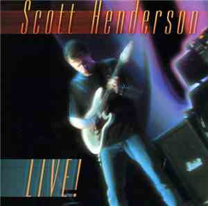 Scott Henderson  - Live!