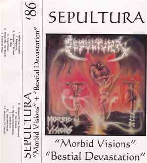 Sepultura - Morbid Visions / Bestial Devastation