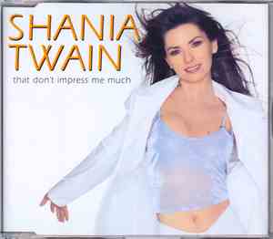 Shania Twain - That Don't Impress Me Much
