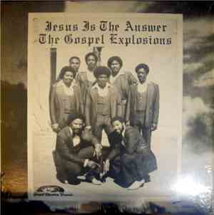 The Gospel Explosions - Jesus Is The Answer