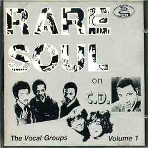 Various - Rare Soul On C.D. - The Vocals Groups Volume 1