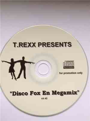 Various - T.Rexx Presents: Disco Fox En Megamix