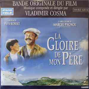 Vladimir Cosma - La Gloire De Mon Père / Le Château De Ma Mère (Bande Origi ...
