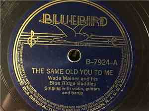 Wade Mainer And His Blue Ridge Buddies - The Same Old You To Me / A Little  ...