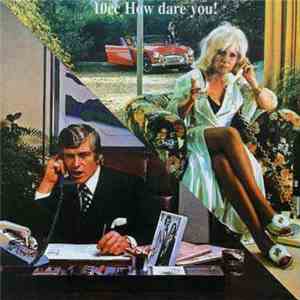 10cc - How Dare You!