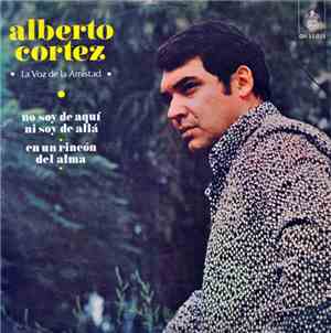 Alberto Cortez - No Soy De Aqui, Ni Soy De Alla