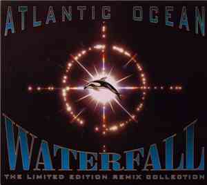 Atlantic Ocean - Waterfall - The Limited Edition Remix Collection