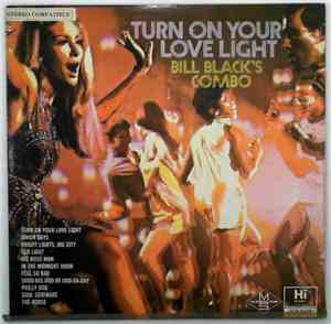 Bill Black's Combo - Turn On Your Love Light