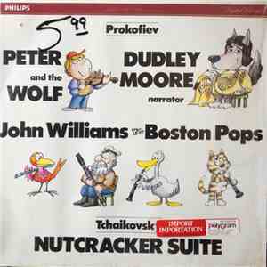 Boston Pops, John Williams , Dudley Moore, Prokofiev, Tchaikovsky - Peter And The Wolf / Nutcracker Suite