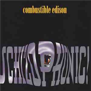 Combustible Edison - Schizophonic!