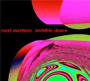 Curri Martinez - Invisible Dance