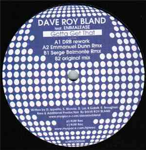 Dave Roy Bland Featuring Emmalease - Gotta Get That