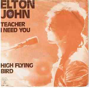 Elton John - Teacher I Need You / High Flying Bird
