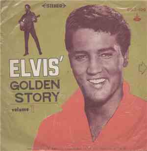 Elvis Presley - Elvis' Golden Story - Volume 1