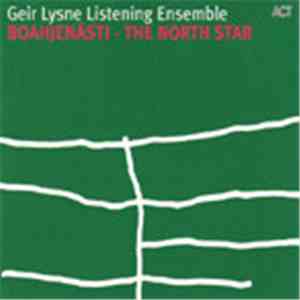 Geir Lysne Listening Ensemble - Boahjenásti - The North Star