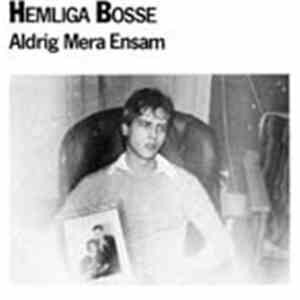 Hemliga Bosse - Aldrig Mera Ensam