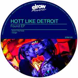 Hott Like Detroit - Found Ep