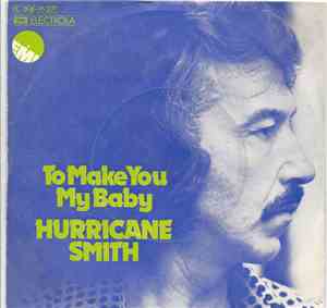 Hurricane Smith - To Make You My Baby