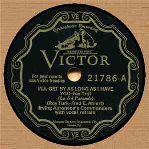 Irving Aaronson's Commanders / Edwin J. McEnelly's Orchestra - I'll Get By  ...
