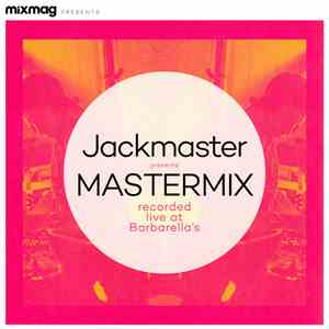 Jackmaster - Mastermix (Recorded Live At Barbarella's)