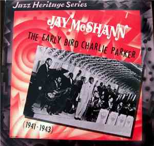 Jay McShann - The Early Bird Charlie Parker (1941-1943)