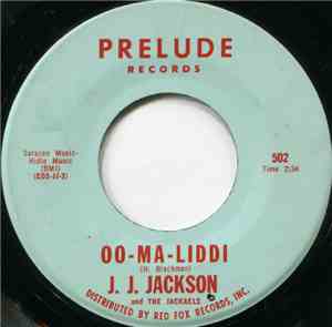 J.J. Jackson And The Jackaels - Oo-Ma-Liddi / Let The Show Begin