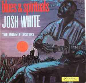 Josh White And The Ronnie Sisters - Blues & Spirituals