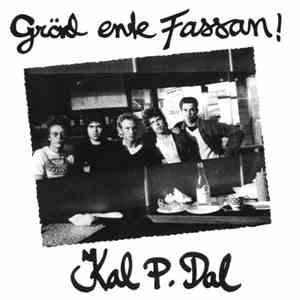 Kal P. Dal - Gräd Ente Fassan!