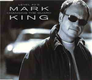 Mark King - Changing The Guard