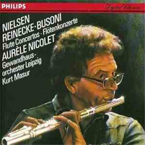 Nielsen - Reinecke - Busoni - Aurèle Nicolet, Gewandhausorchester Leipzig,  ...