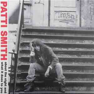 Patti Smith - About The Night And What It  Does To You