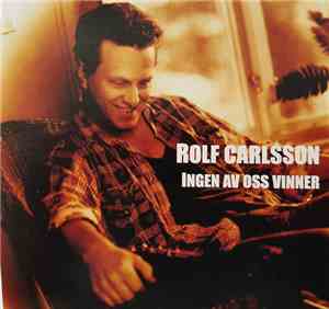 Rolf Carlsson - Ingen Av Oss Vinner