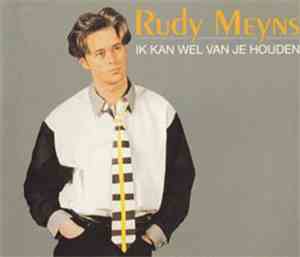 Rudy Meyns - Ik Kan Wel Van Je Houden