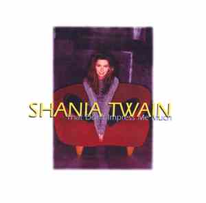Shania Twain - That Don't Impress Me Much
