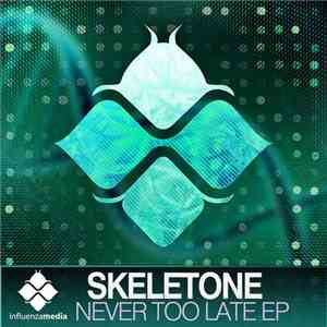 Skeletone  - Never Too Late EP