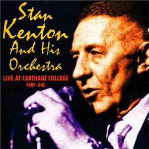 Stan Kenton And His Orchestra - Live At Carthage College Part One
