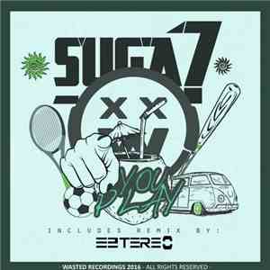 Suga7 - You Play