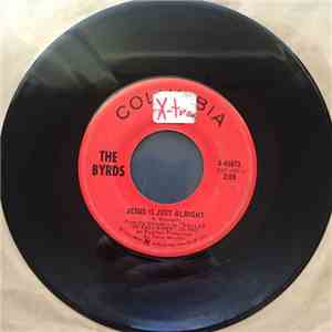 The Byrds - Jesus Is Just Alright / It's All Over Now, Baby Blue