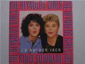 The Reynolds Girls - I'd Rather Jack