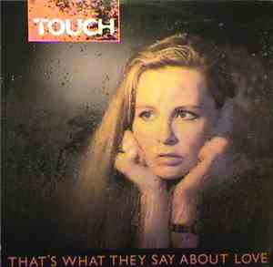 Touch  - That's What They Say About Love